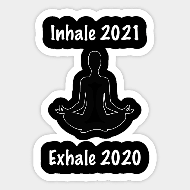 Yoga Meditation - Inhale 2021, exhale 2020 Sticker by Dogs and other stuff